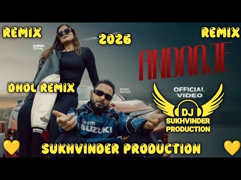 Andaaze Dhol Remix Khan Bhaini Ft Sp Music By Lahoria Production New Punjabi Song Remix 2026