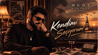 🎵 Mert Karahan – Kendimi Seçiyorum | Yeni Şarkı 2026 | Arabesk Müzik