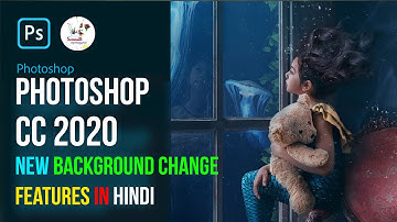 Photoshop CC 2020 New Background Change Features In HINDI