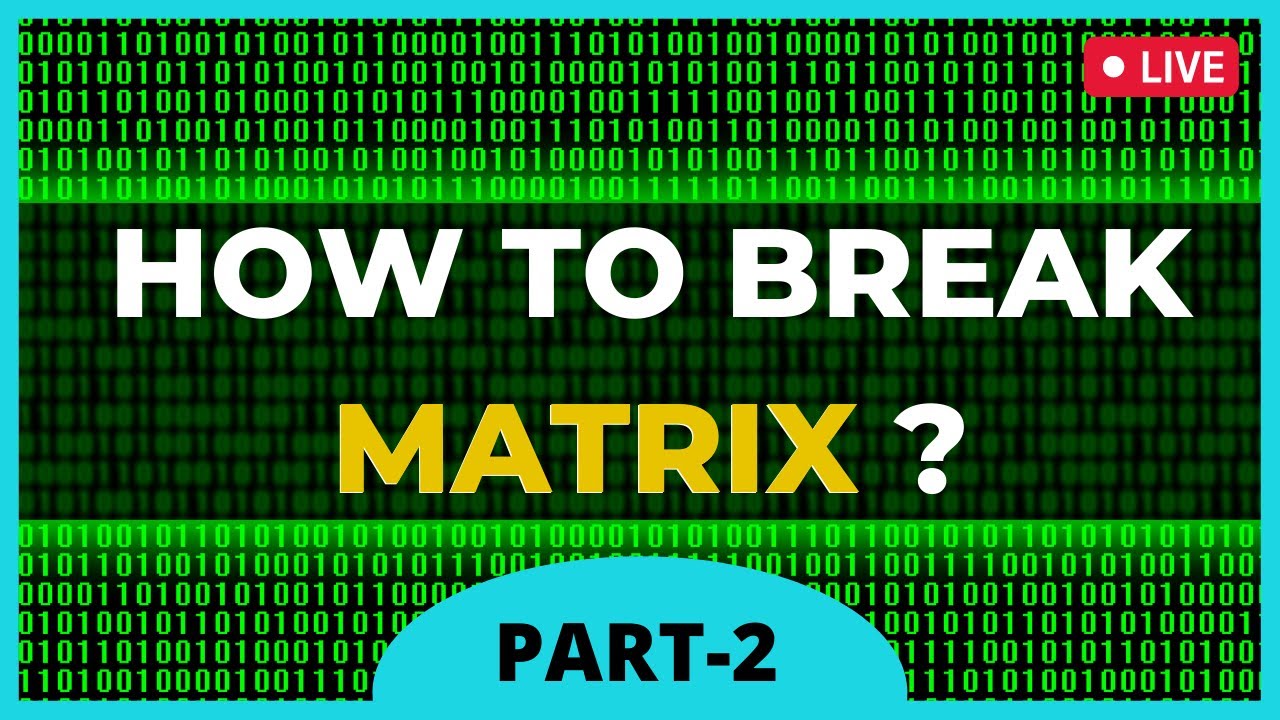 How To Break Matrix - YouTube
