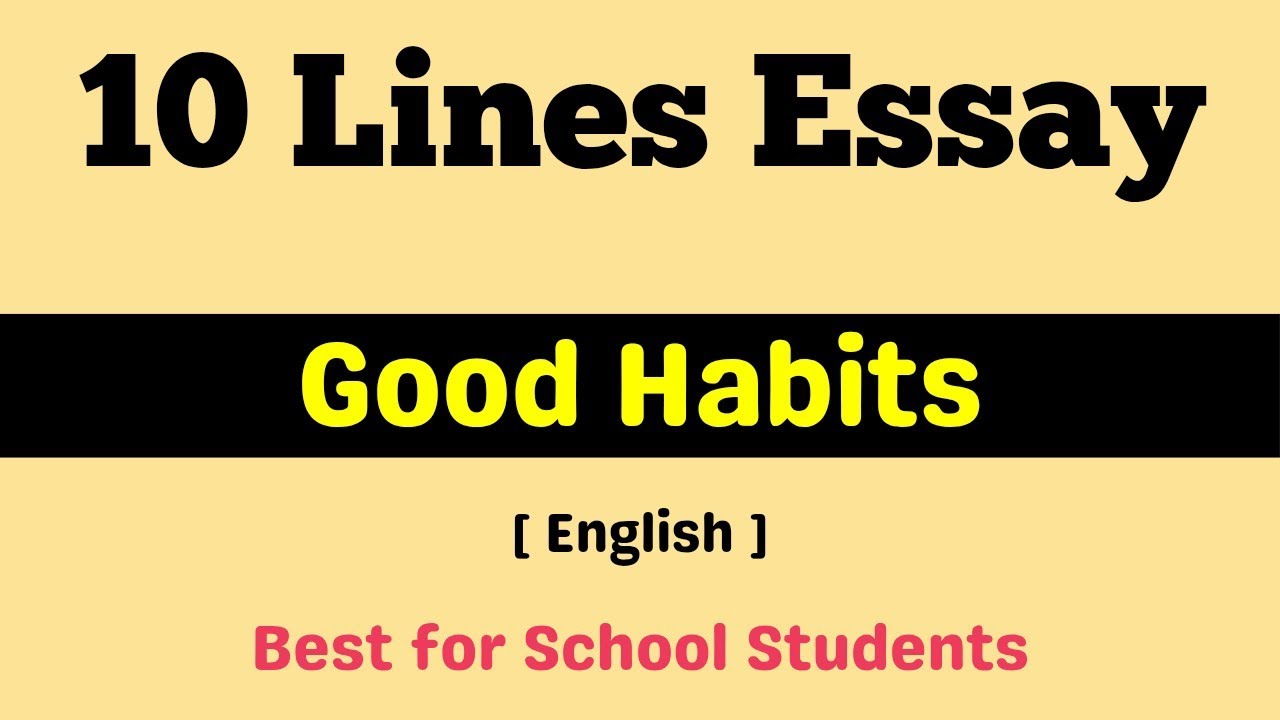 10 lines on good habits | 10 lines essay on good habits in English | short essay on good habits