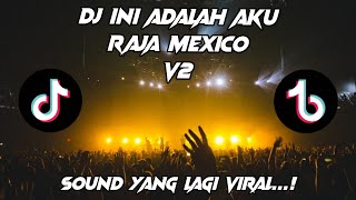 DJ INILAH AKU RAJA MEXICO V2 WINDAH BASUDARA TIK TOK VIRAL FULL BASS | DJ TERBARU 2022