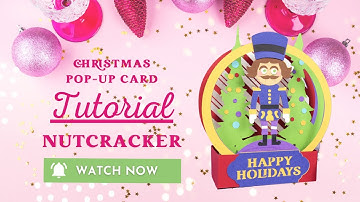 DIY Nutcracker Christmas Pop-Up Card With Cricut