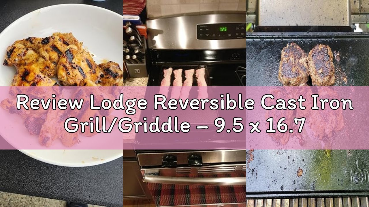 Review Lodge Reversible Cast Iron Grill/Griddle – 9.5 x 16.75 Inch Pre-Seasoned Cooking Surface – Fl