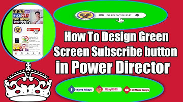 How To Design Green Screen Subscribe button in Power Director on 5 Minute 🔥🔥