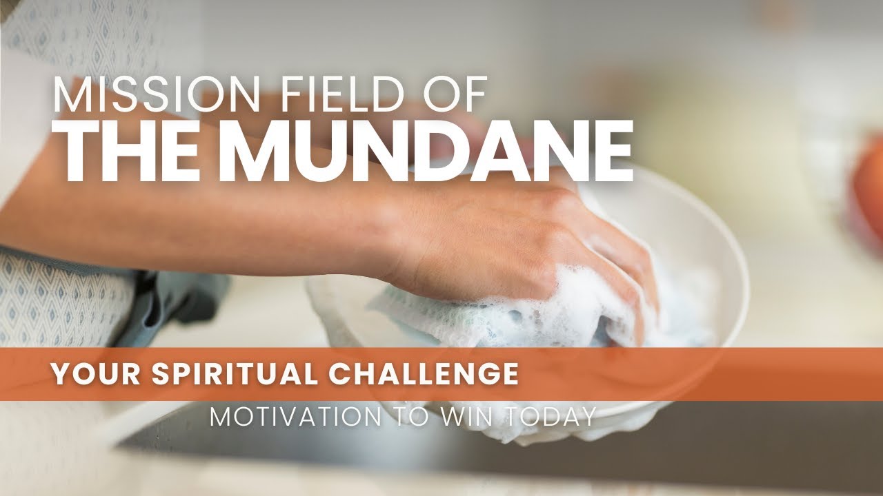 Mission Field of The Mundane - April 24