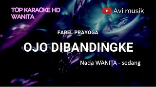 OJO DIBANDINGKE - Farel Prayoga | Nada WANITA | Top karaoke HD Avimusik