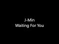 J-Min - Waiting For You