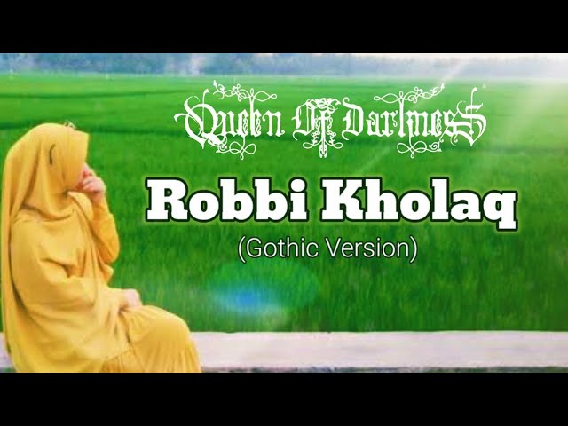 Robbi Kholaq || Cover Queen Of Darkness || Gothic Metal Version || Sholawat class=