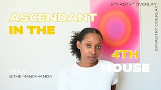 understanding the ASCENDANT IN 4TH HOUSE synastry overlay ⏳💘