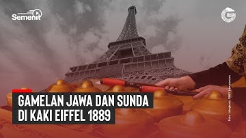 Gamelan Jawa dan Sunda di Kaki Eiffel 1889 - GNFI Semenit
