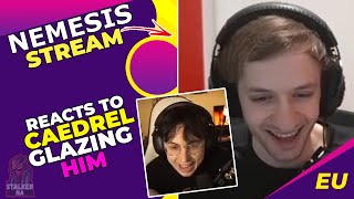 Nemesis Reacts to CAEDREL GLAZING Him 👀