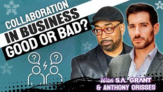 Is Collaboration Good in Business: Insights from a Successful Entrepreneur