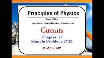 Chapter 27 - Sample Problem 27.01- Circuits - Phys121 442