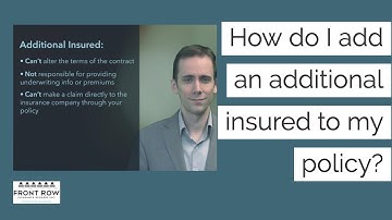 How do I add an additional insured to my policy? | Front Row Insurance Brokers, Inc.