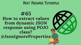 #65. How to extract values from dynamic JSON response using POJO class?   @JsonIgnoreProperties