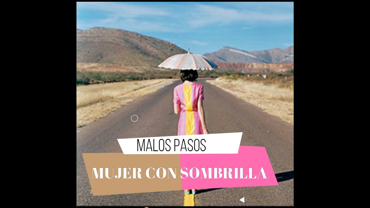 Malos Pasos // MUJER CON SOMBRILLA Malos Pasos // MUJER CON SOMBRILLA