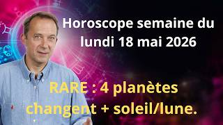 Horoscope semaine du lundi 18 mai 2026