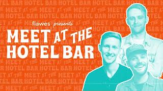 Flawes: Meet At The Hotel Bar (with Zac Hanson from Hanson)