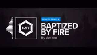 Aeraco Baptized By Fire HD