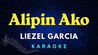 Alipin Ako - Liezel Garcia (Karaoke Version)