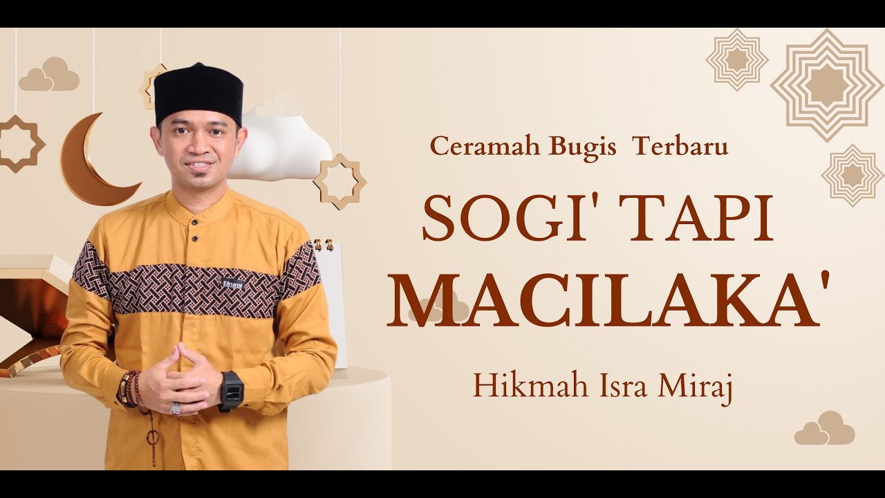 CERAMAH BUGIS TERBARU - Sogi Tapi Macilaka - Andi Armayadi Al Ghifari