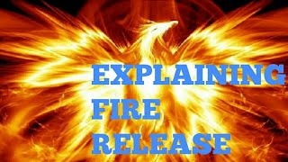 EXPLAINING FIRE RELEASE