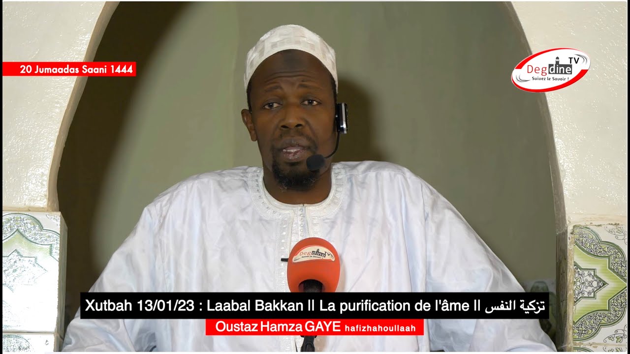 Oustaz Hamza GAYE || Khoutbah 13 01 23 : Laabal Bakkan - La Purification de l'âme || تزكية النفس