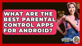 What Are The Best Parental Control Apps For Android? - Childhood Education Zone screenshot 2