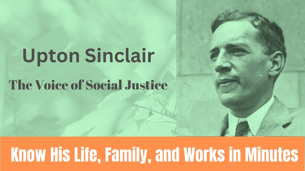 Upton Sinclair Biography in 6 Minutes