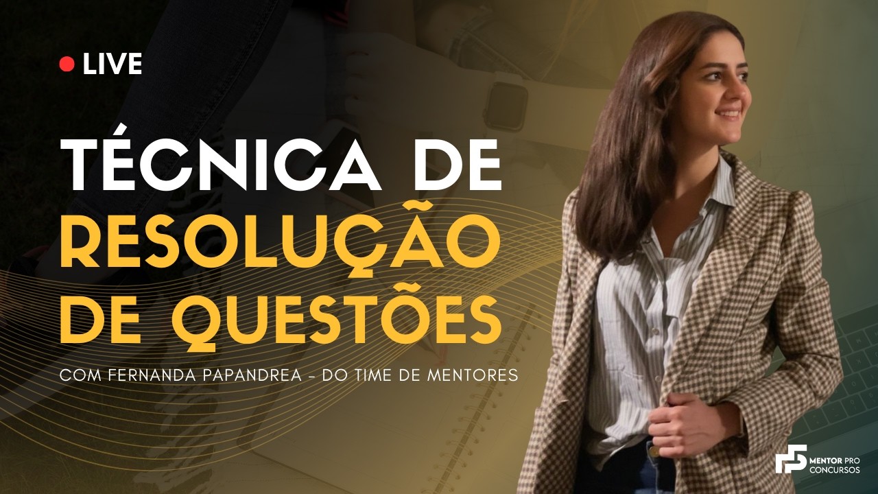 TÉCNICA DE RESOLUÇÃO DE QUESTÕES – Aula  com Fernanda Papandrea