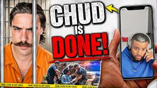 Chud is going to JAIL!
