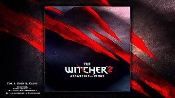 For A Higher Cause - The Witcher 2 Soundtrack