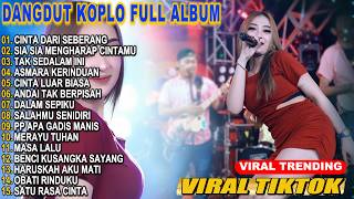 FULL ALBUM DANGDUT KOPLO TERBAIK SEPANJANG MASA CINTA DARI SEBERANG 🔥 NONSTOP 1 JAM LEBIH!