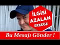 İLGİSİ AZALAN ERKEĞE BU MESAJI GÖNDERMELİSİN İLİŞKİ KOÇU ADİL YILDIRIM SİHİRLİ MESAJI AÇIKLIYOR