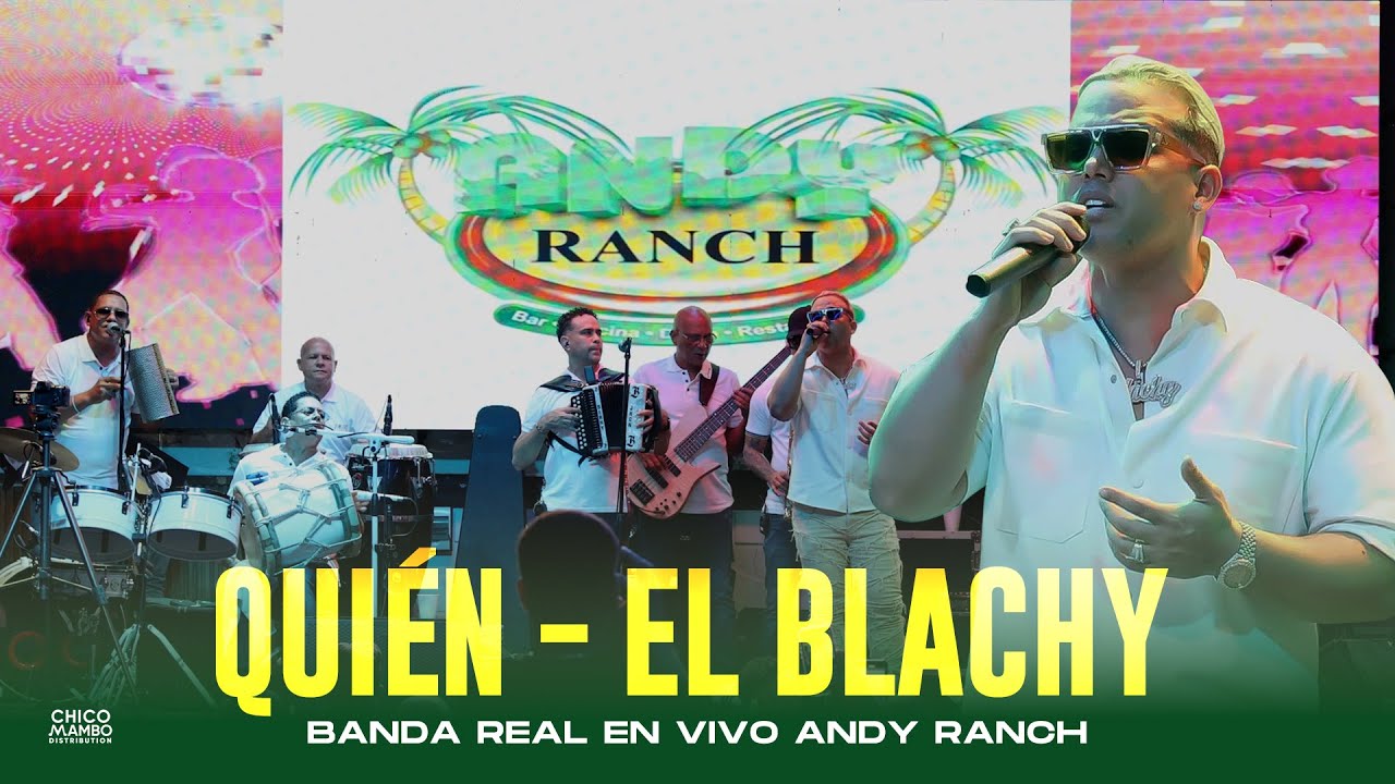 Banda Real ft El Blachy - Quién (En Vivo) Andy Ranch 2025 - YouTube Music