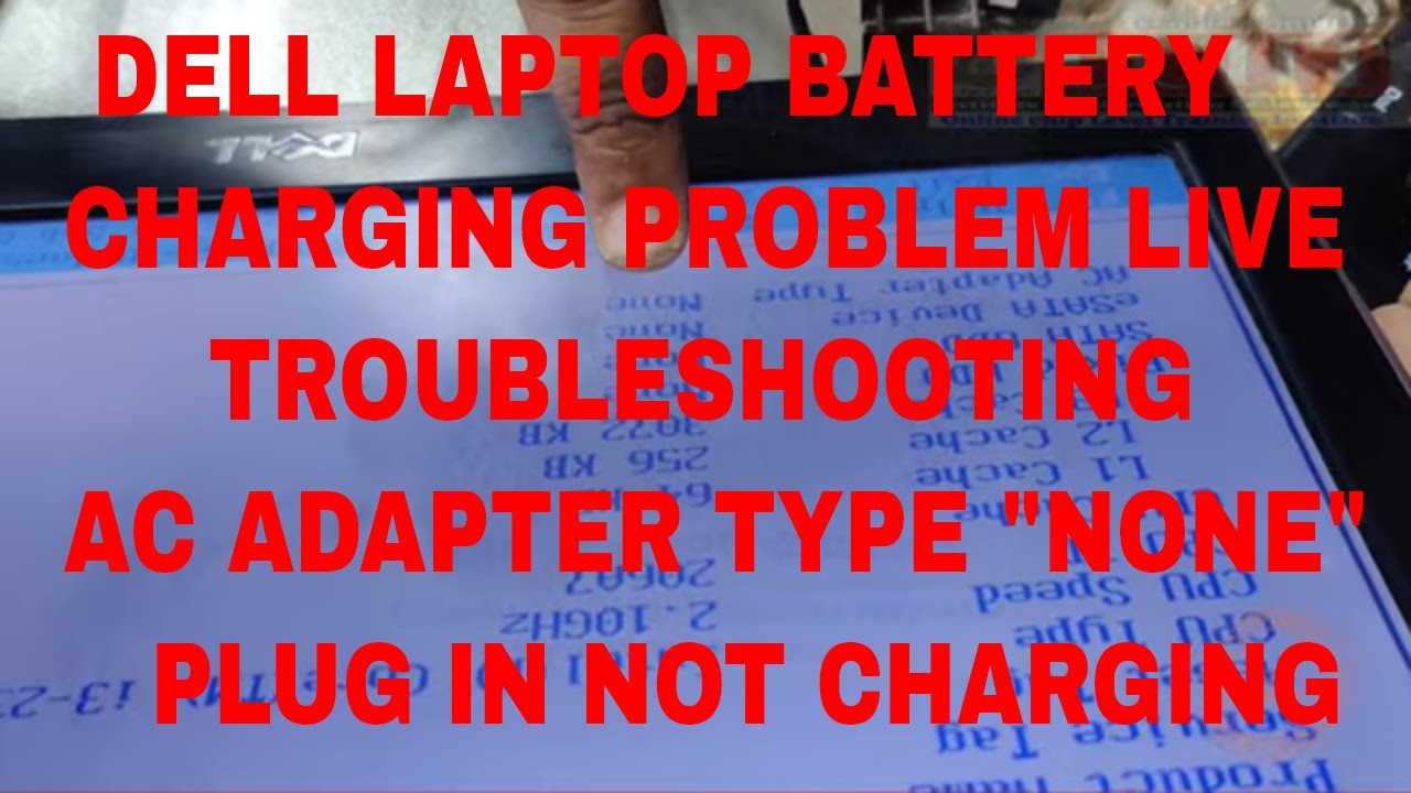 Dell Laptop Battery Charging Troubleshooting - Adapter Type NONE - Plug in not Charging