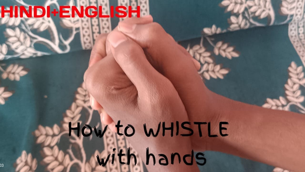How to do "HAND WHISTLE"