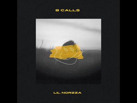 8 CALLS - LIL NORZZA (PROD. BY ZEN)