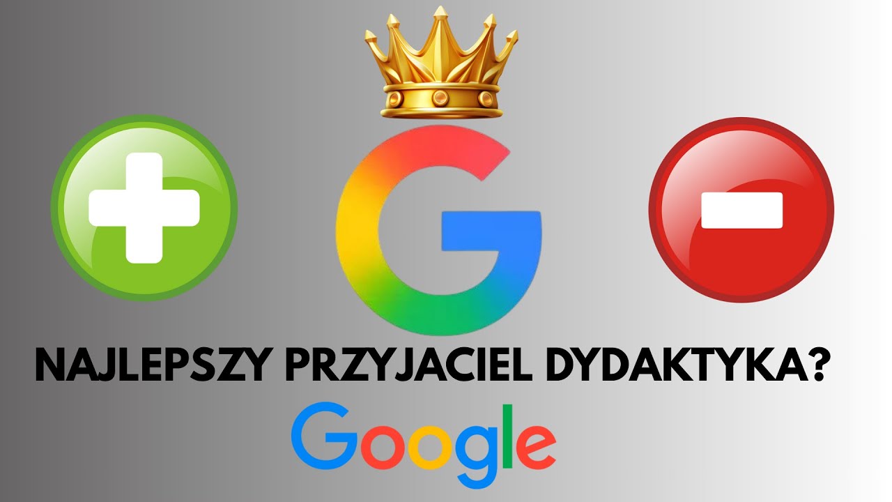 Google - najlepszy przyjaciel dydaktyka?