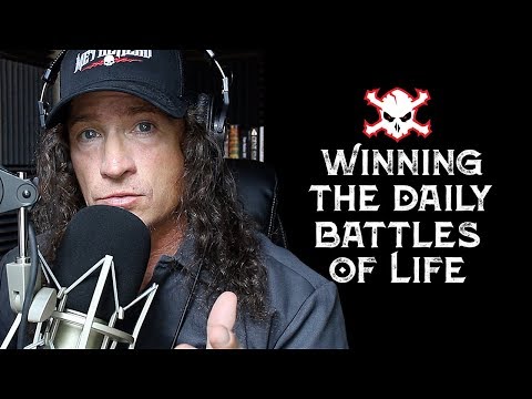 Winning the Daily Battles of Life: Episode 1