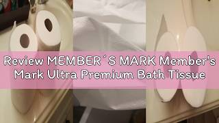 Review MEMBER S MARK Member s Mark Ultra Premium Bath Tissue 2 ply 235 sheets 45 rolls