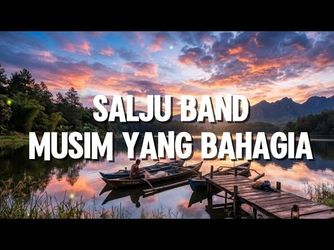 Salju Band - Musim Yang Bahagia (Lirik)