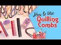 How to Use Quilling Combs