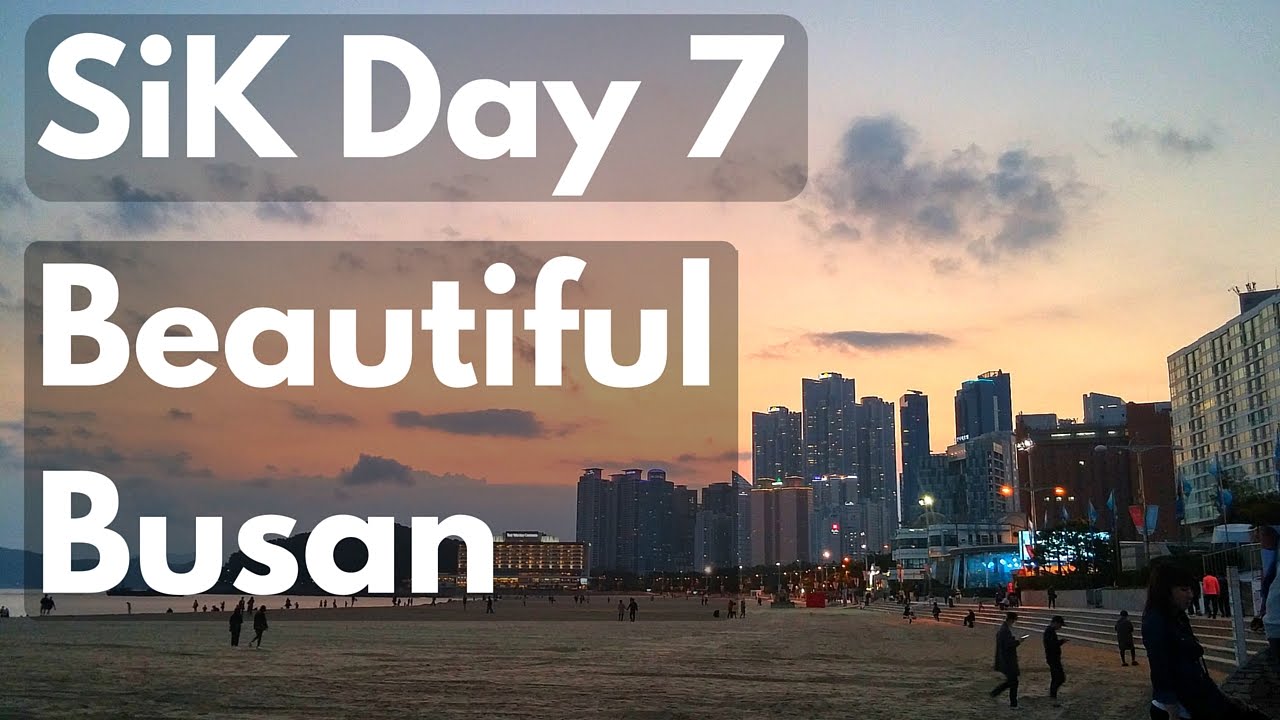 [SiK] Solo in Korea - Day 7 - Busan