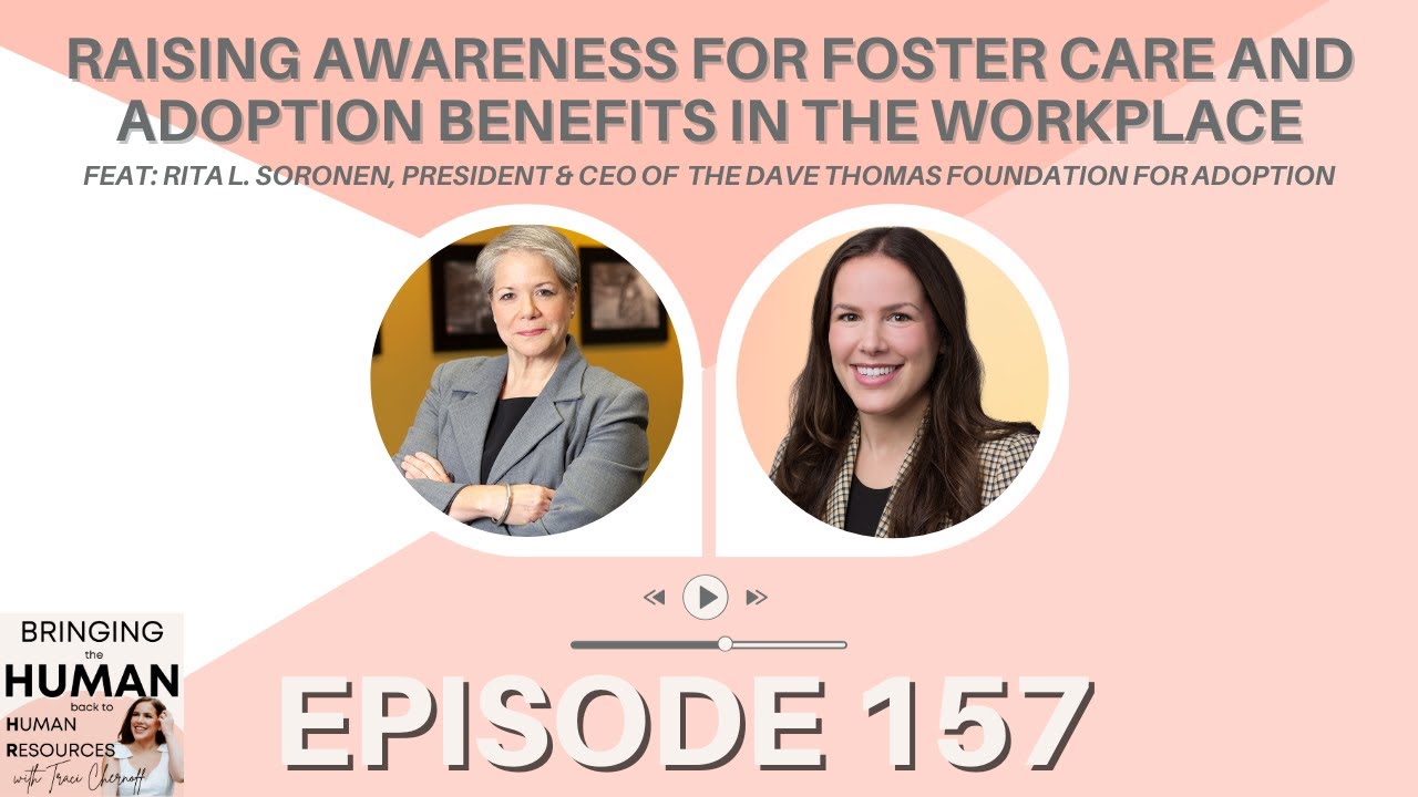 Raising Awareness for Foster Care and Adoption Benefits in the Workplace (feat Rita Soronen) | Ep157