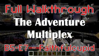 B5-E7 - Faithfulcupid - Full Adventure Multiplex Walkthrough