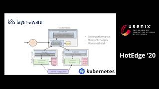 HotEdge '20 - Fast and Efficient Container Startup at the Edge via Dependency Scheduling