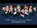 How would SUPER★DRAGON sing 'MVSK -Japanese ver.-' (by Kep1er)