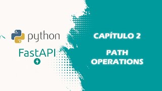Fast Api Python: Path operation Capitulo 2